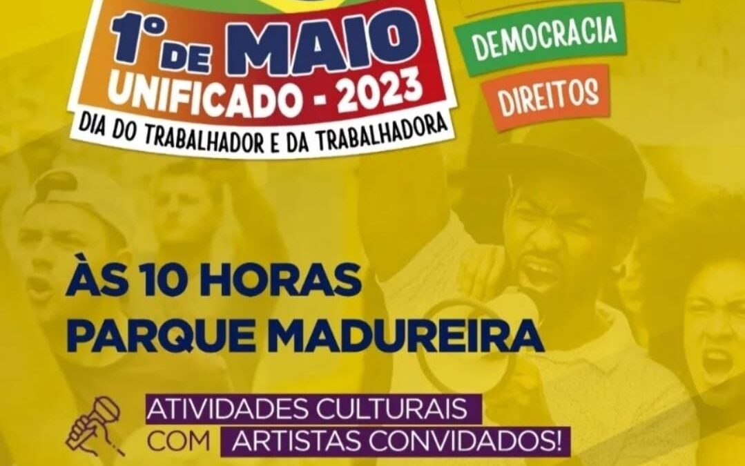 1º DE MAIO UNIFICADO – 2023